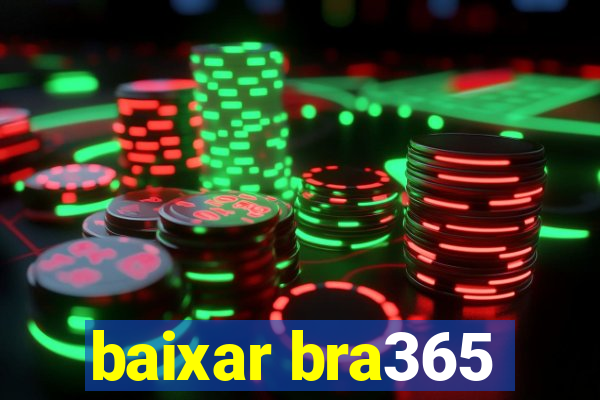 baixar bra365